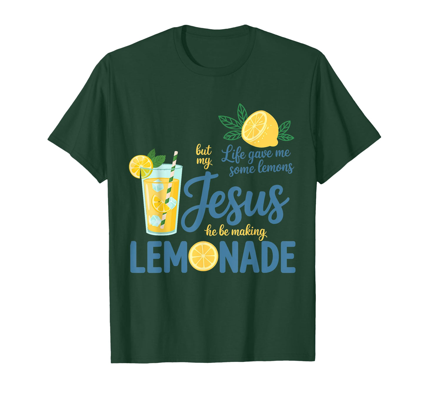 Life Gave Me Some Lemons But My Jesus He Be Making Lemonade T-Shirt