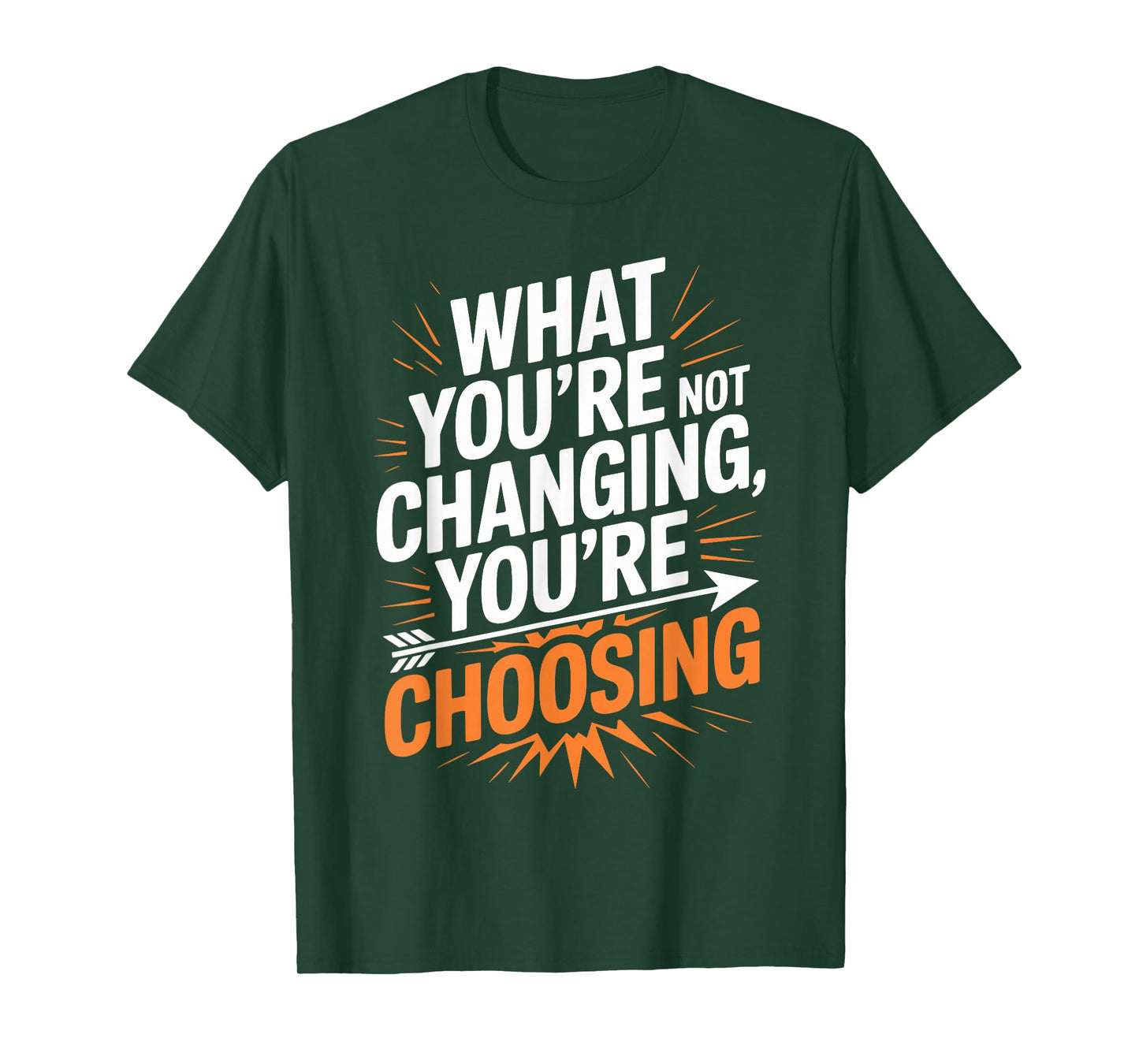 What You’re Not Changing You’re Choosing Personal Growth T-Shirt