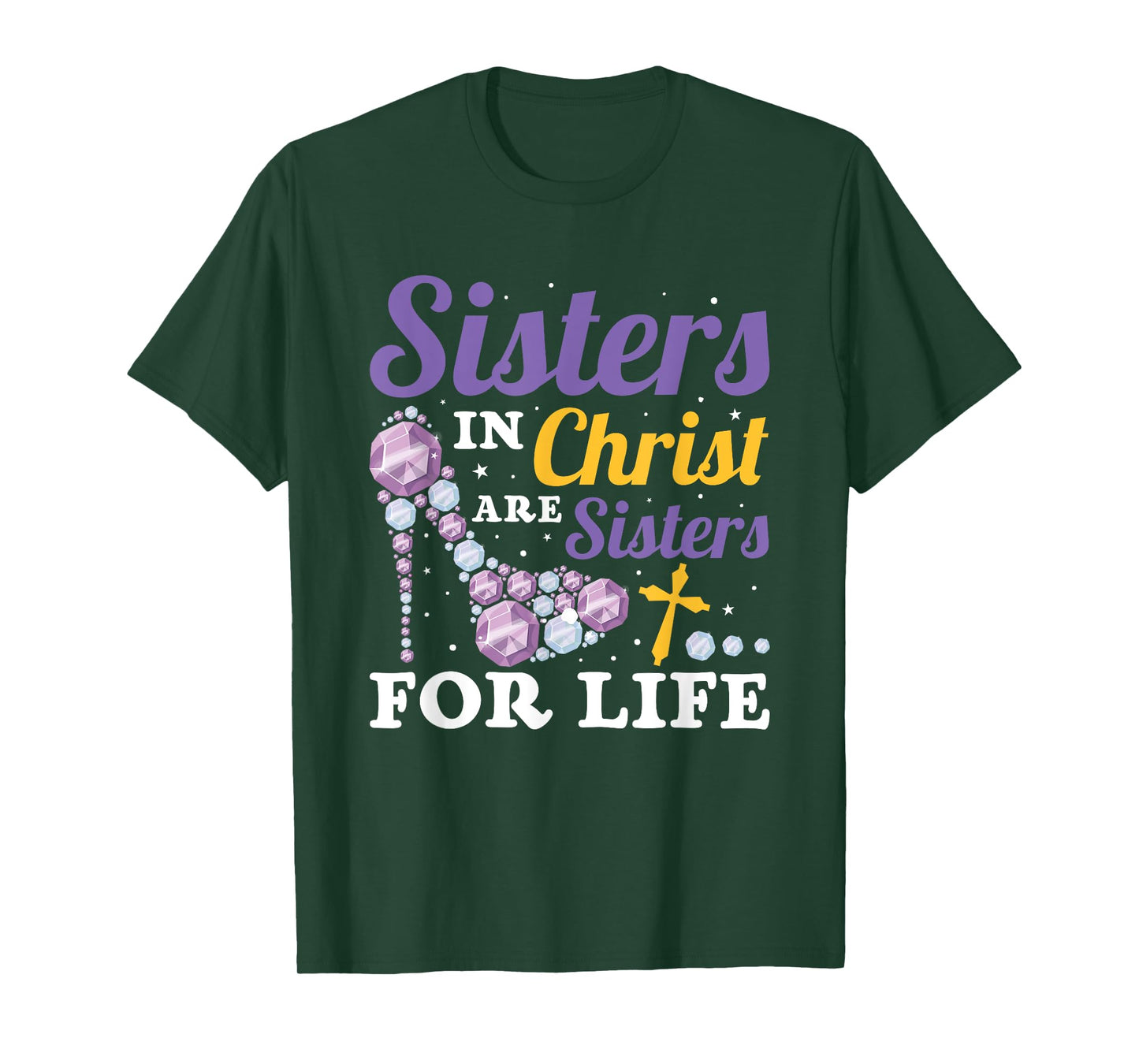 Christian Jesus Bible Sisters In Christ Are Sisters For Life T-Shirt