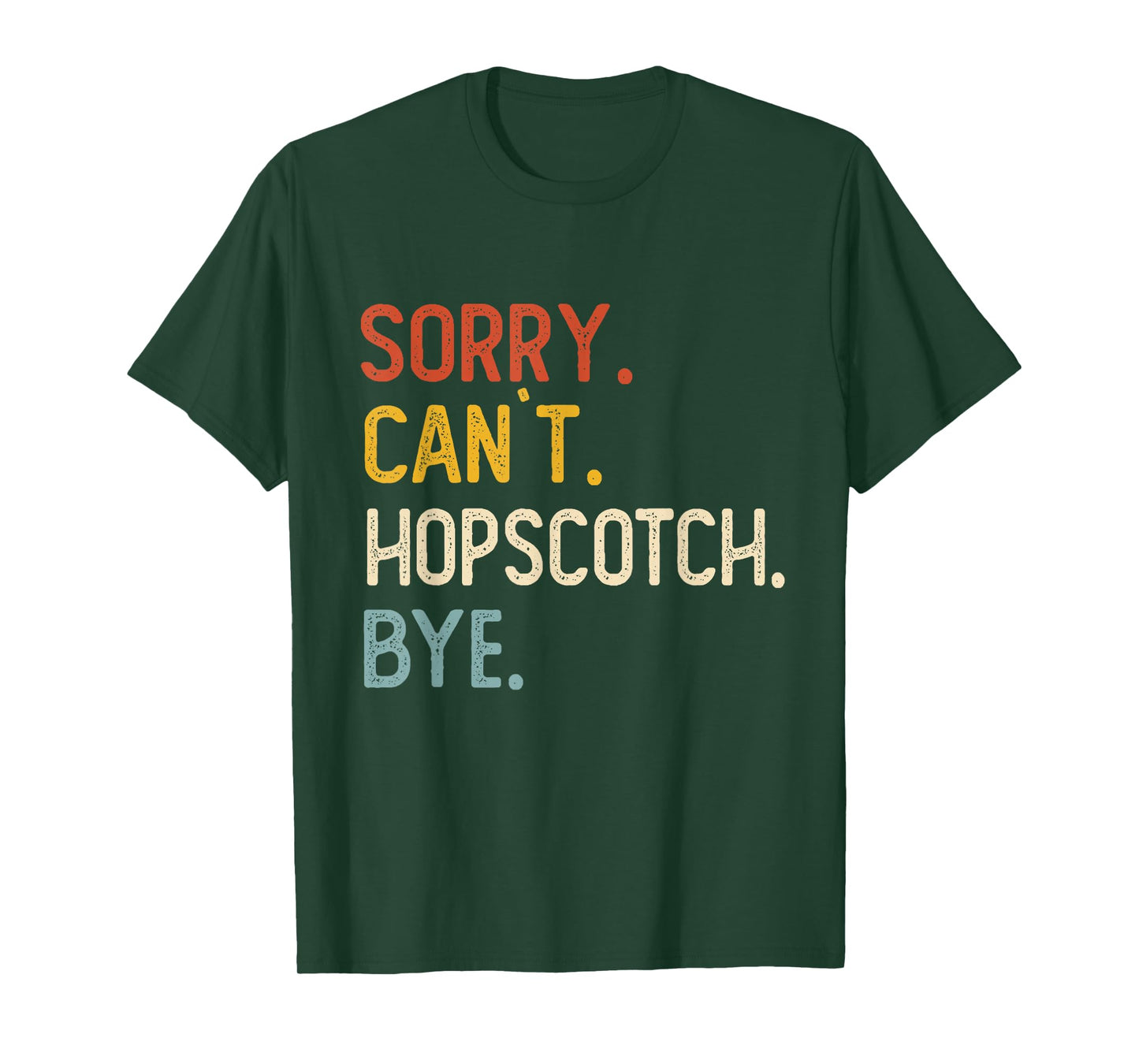 Sorry Can't Hopscotch Bye Shirts Funny Hopscotch Lovers T-Shirt
