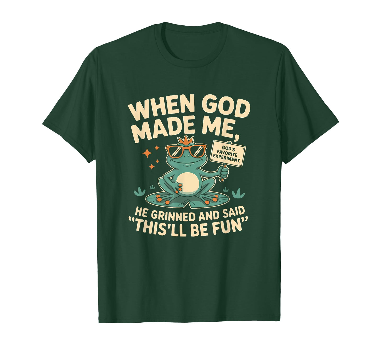 When God Made Me He Grinned and Said Funny Frog Mom Core T-Shirt