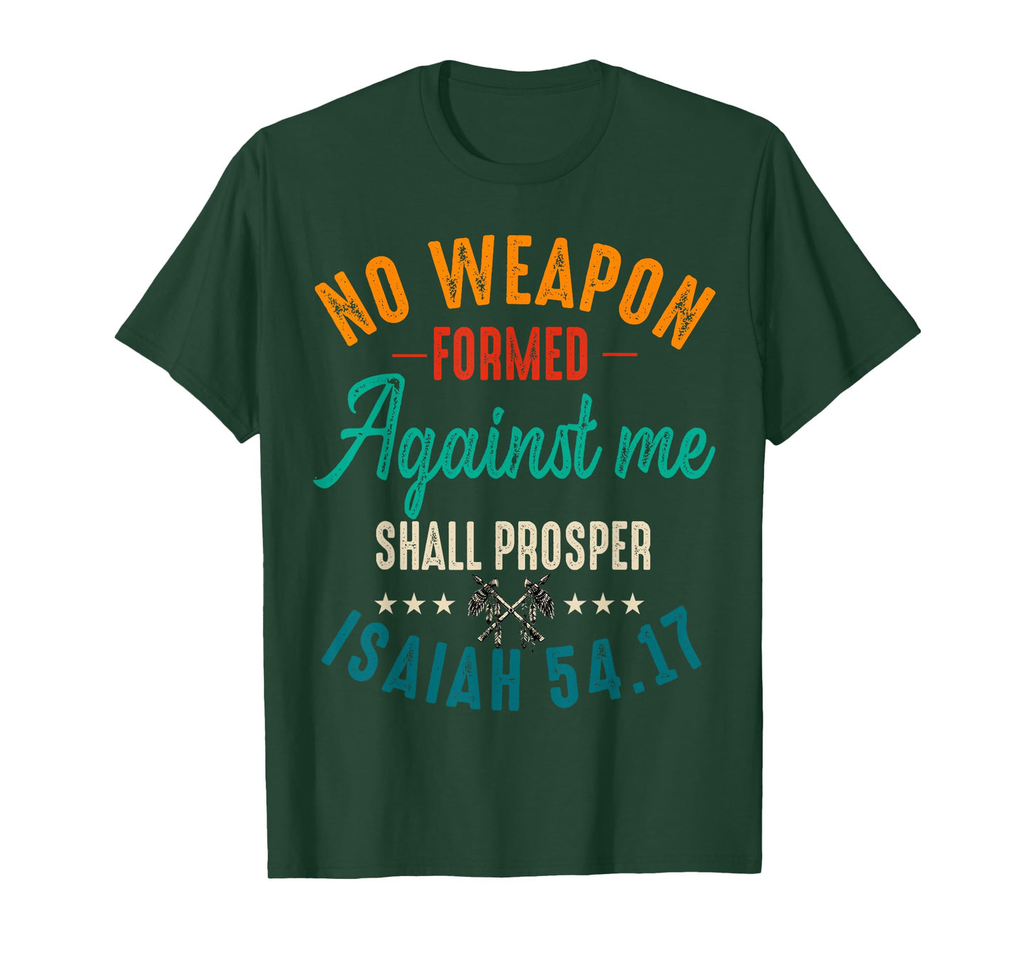 No Weapon Formed Against Me Shall Prosper Christian Believer T-Shirt