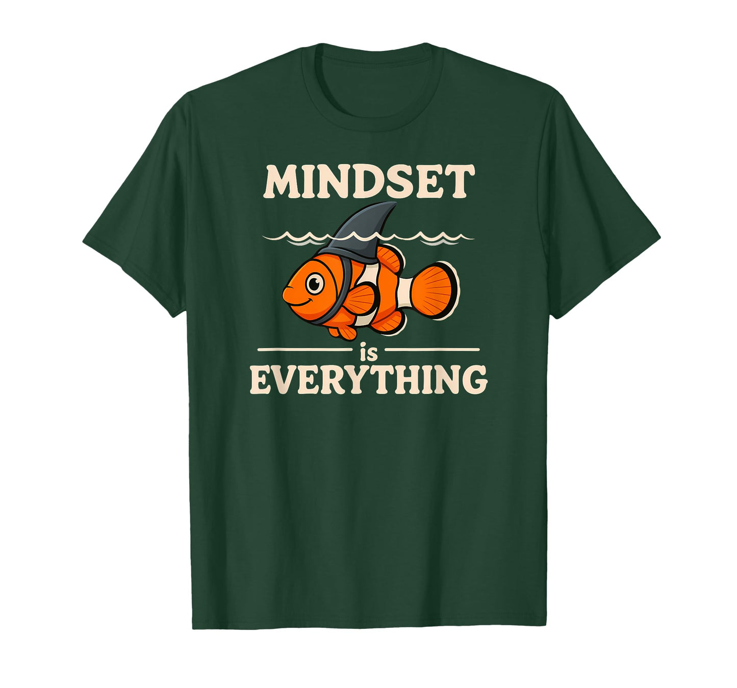 Funny Mindset - Positive Motivation Quote T-Shirt