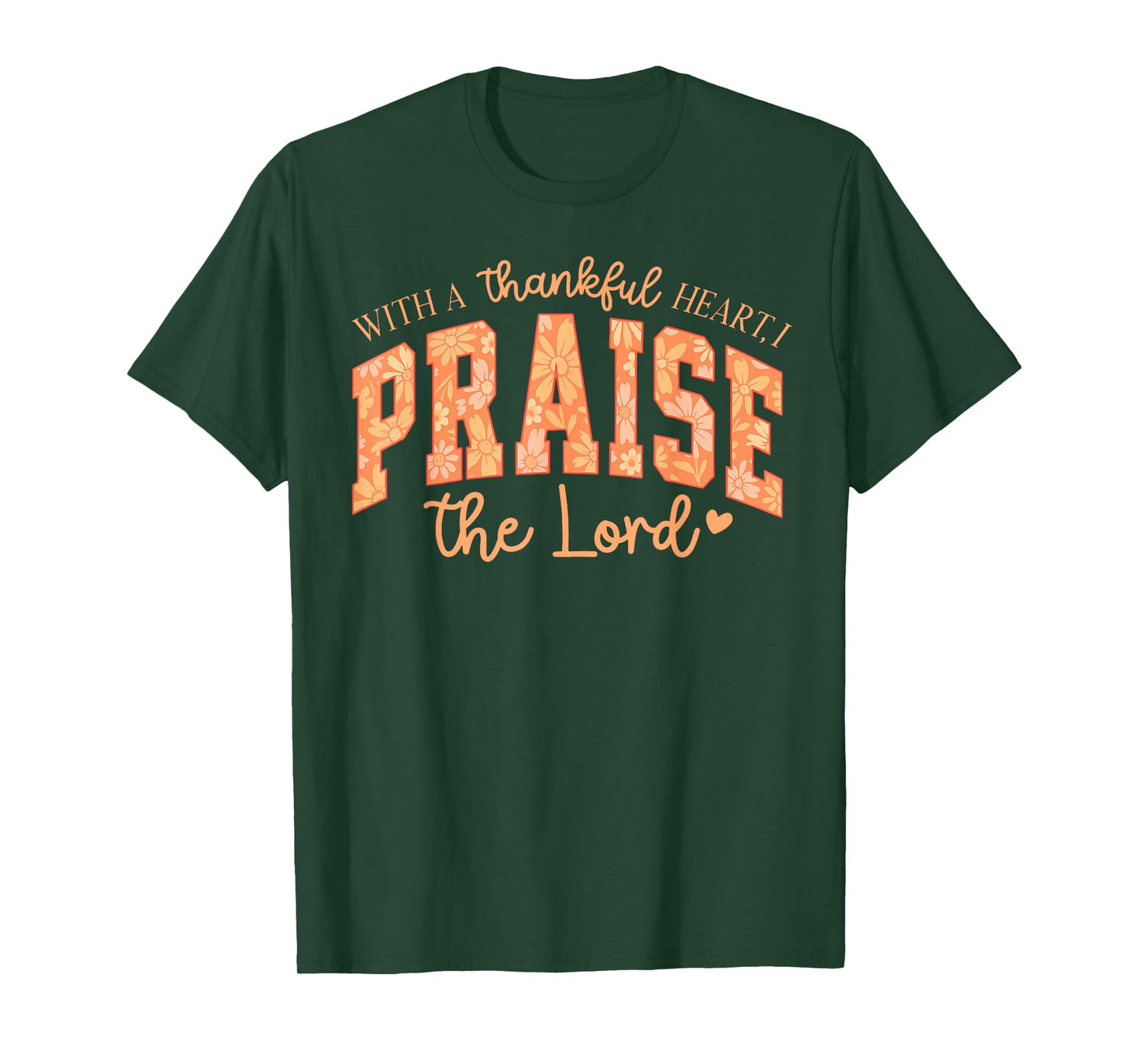 Fall Christian, with A Thankful Heart, I Praise The Lord T-Shirt