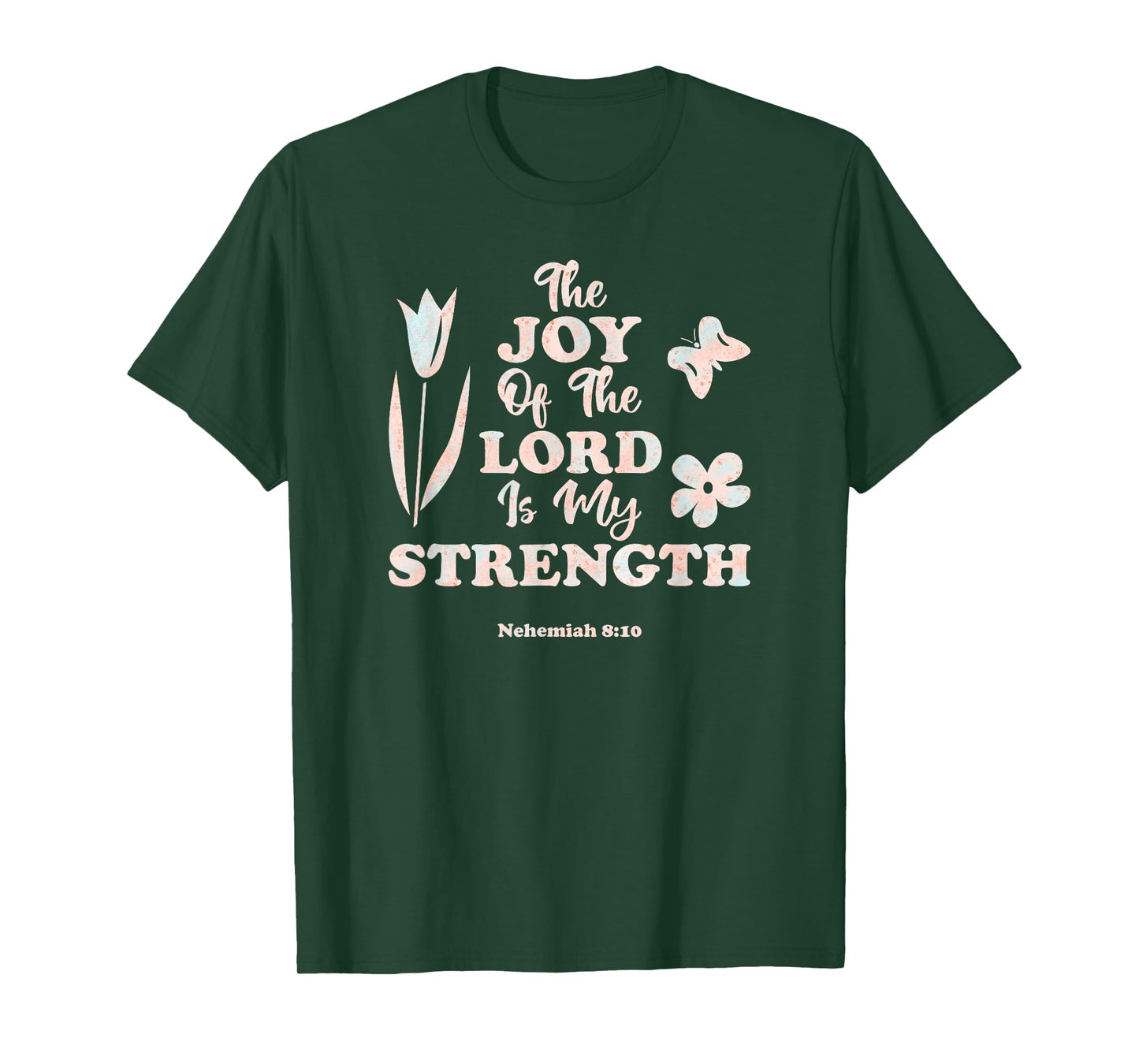 The Joy Of The LORD Is My Strength Women's KJV Bible Verse T-Shirt