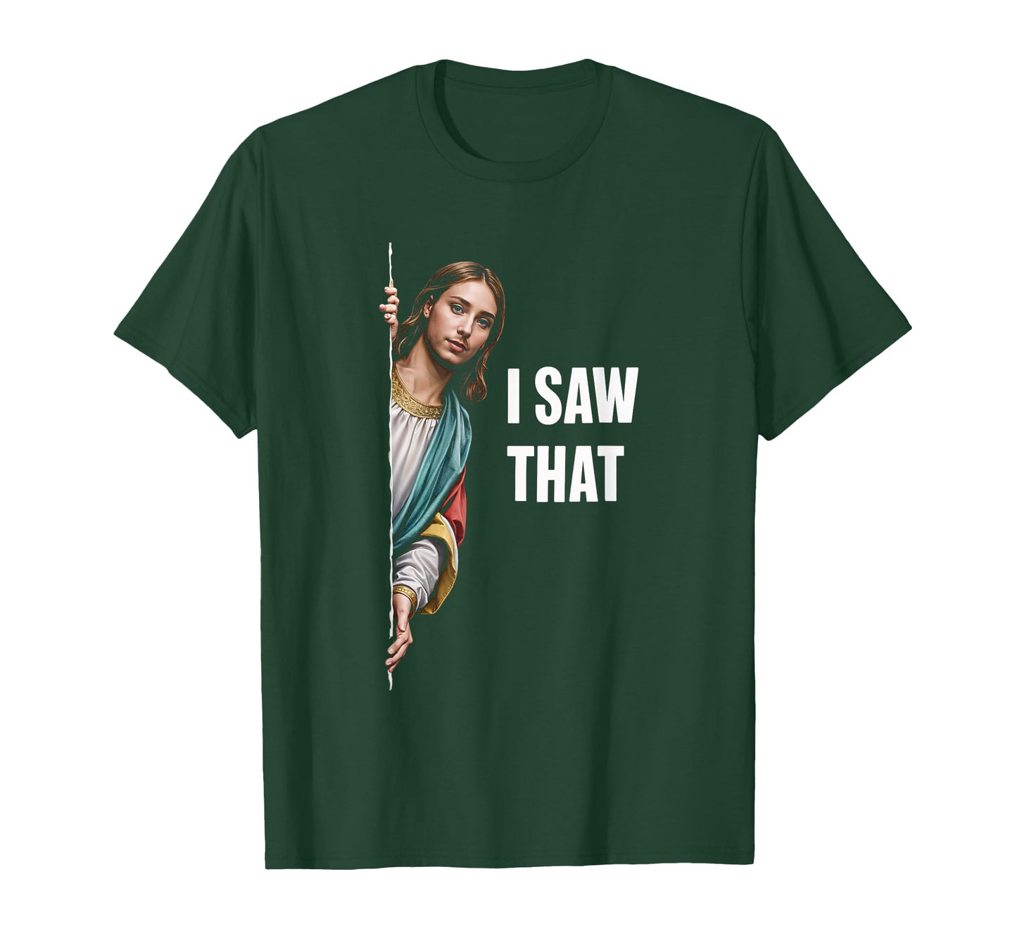 I Saw That Meme Christian Funny Humor Quote T-Shirt