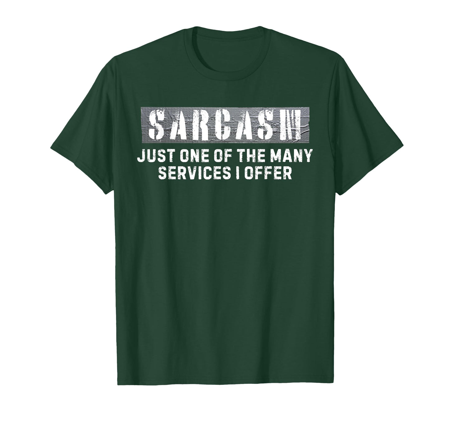 Funny Saying Sarcasm Just One of the Many Services I Offer T-Shirt