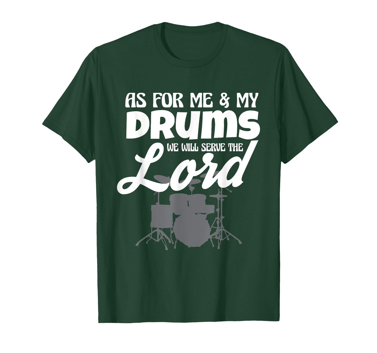 As For Me And My Drums We Will Serve The Lord Worship Band T-Shirt