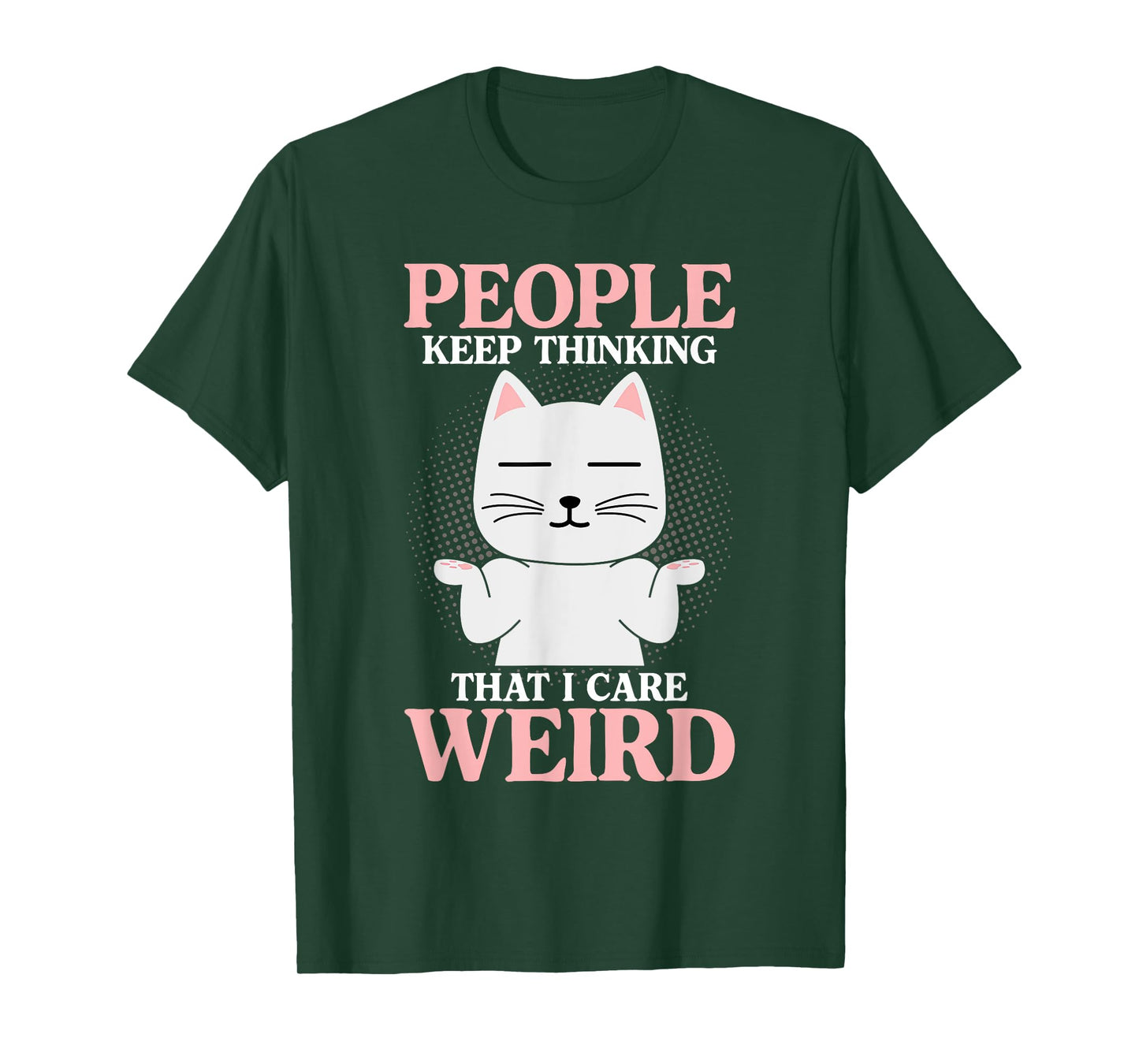 People Think I Care Weird Sarcastic Quote T-Shirt