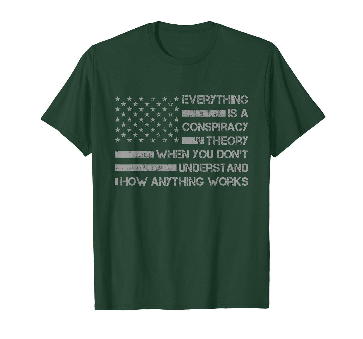 Everything Is A Conspiracy Theory When You Don't Understand T-Shirt