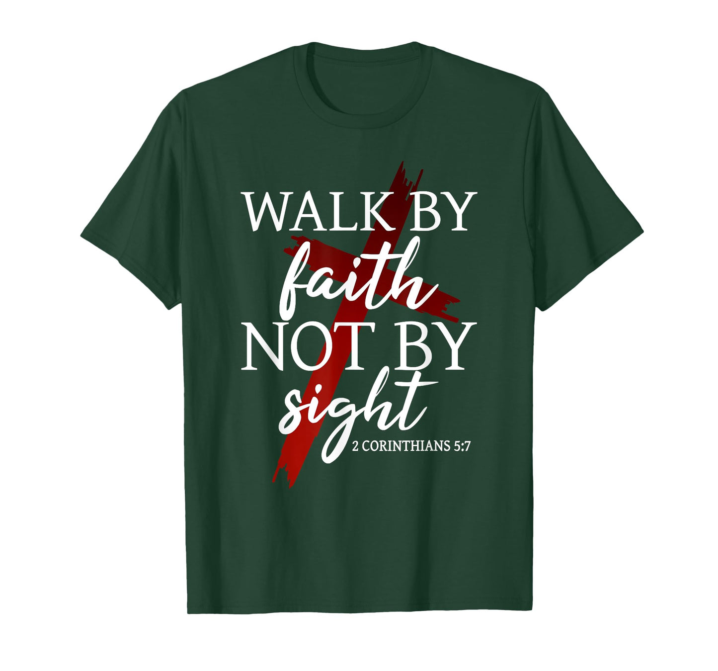 Christian God Jesus Walk by Faith not by Sight T-Shirt