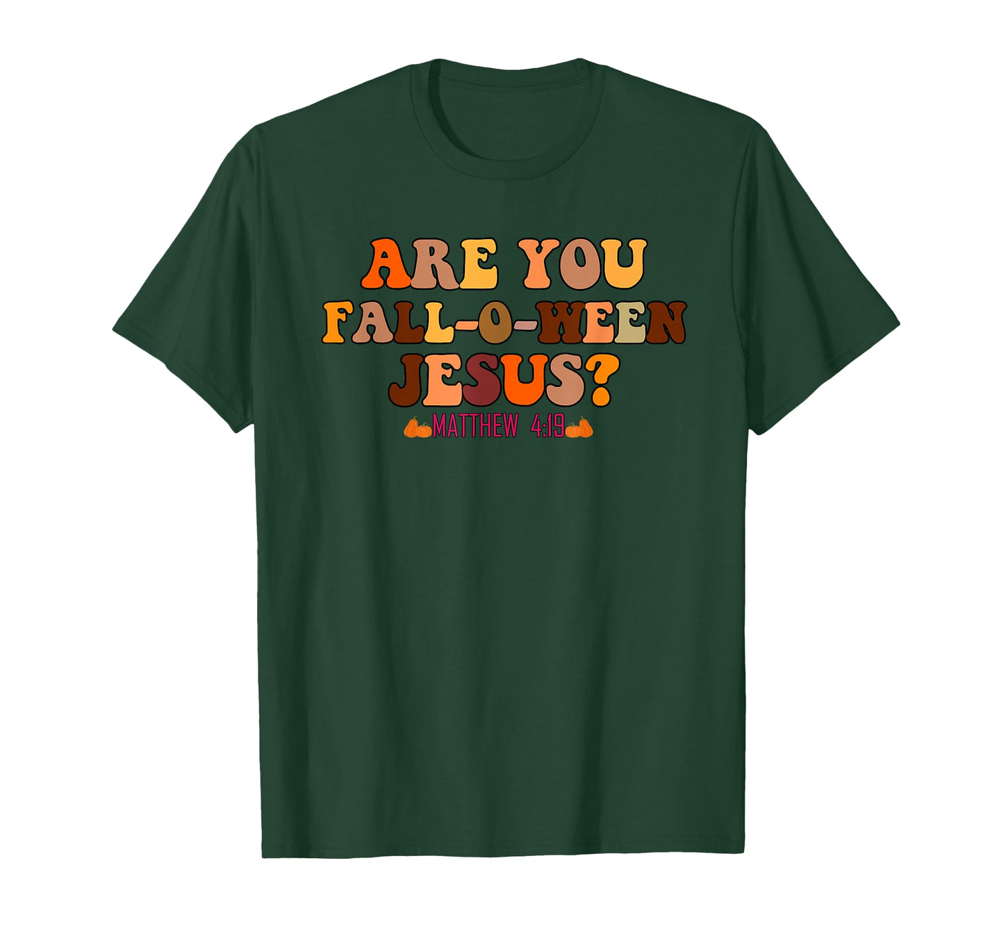 are You Fall-O-Ween Jesus Christian Halloween Pumpkin T-Shirt