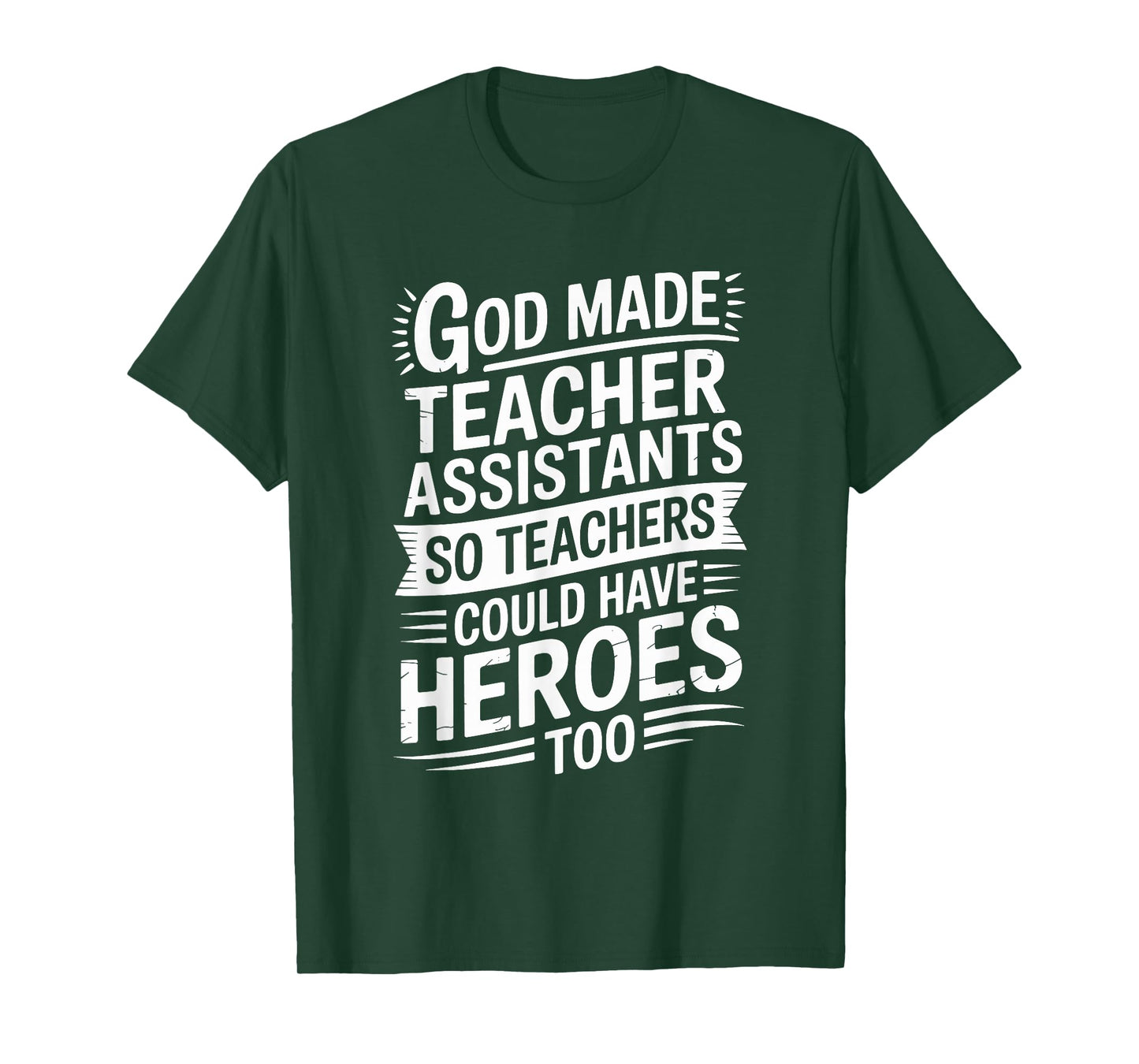 God Made Teacher Assistants So Could Have, School Assistant T-Shirt