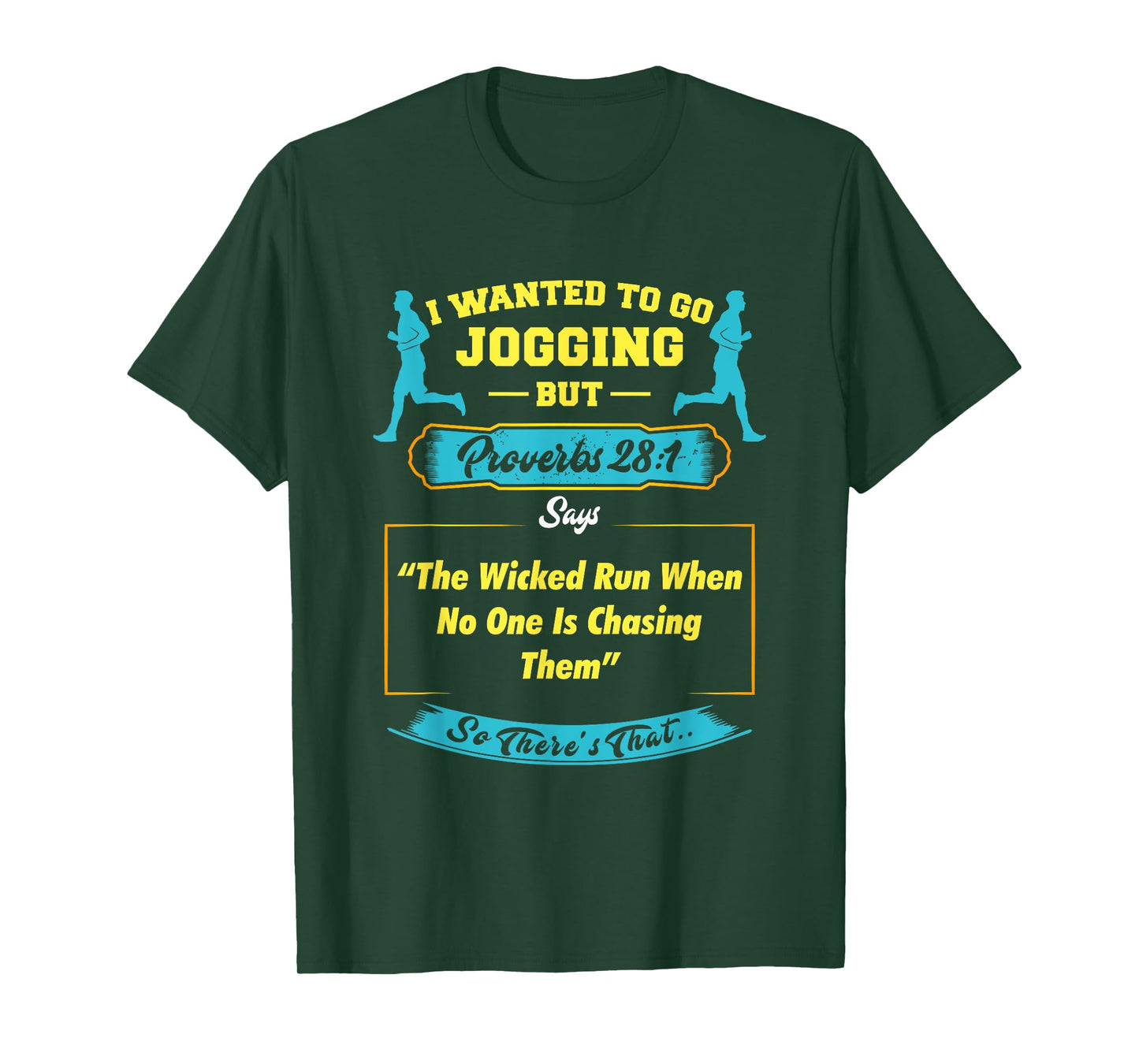 I Wanted To Go Jogging But Proverbs 28 1 T-Shirt