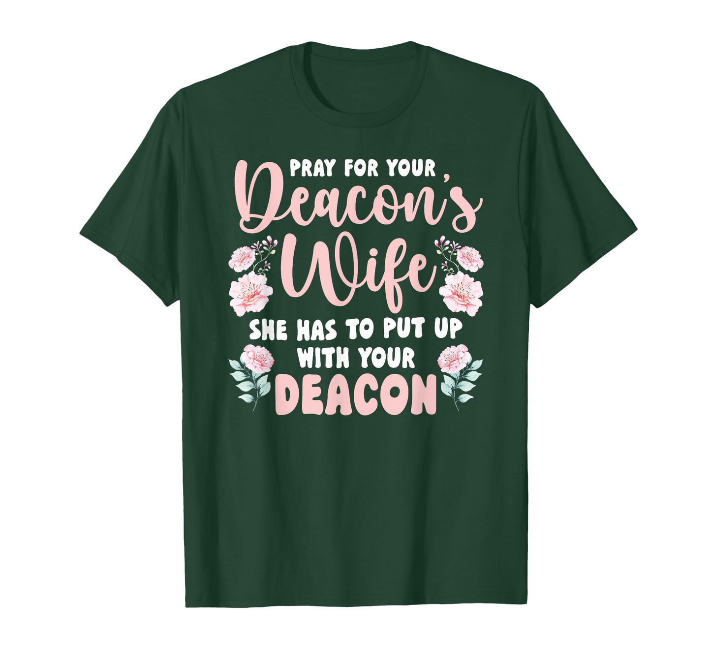 Pray For Your Deacon's Wife Of A Church Deacon Wife T-Shirt