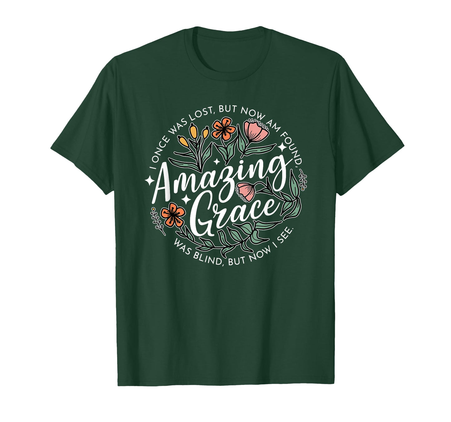 Amazing Grace, I Once Was Lost, But Now Am Found T-Shirt