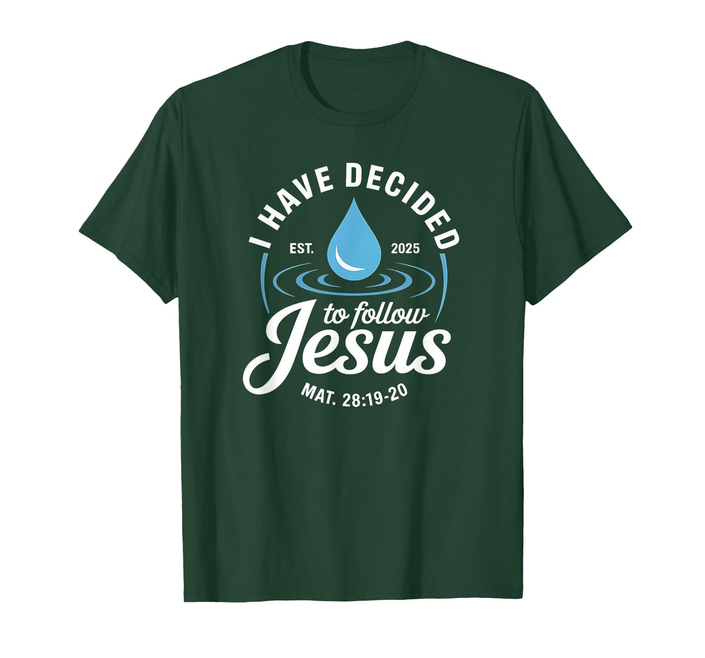 I Have Decided To Follow Jesus Baptism Christian T-Shirt
