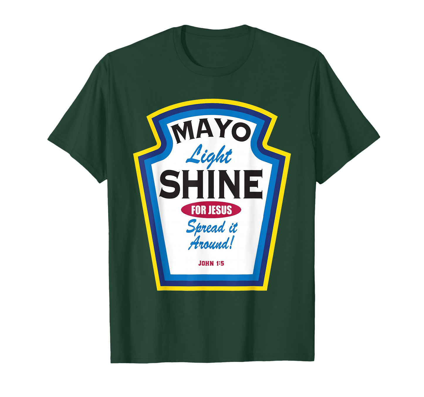 Mayo Light Shine Funny Christian T-Shirt
