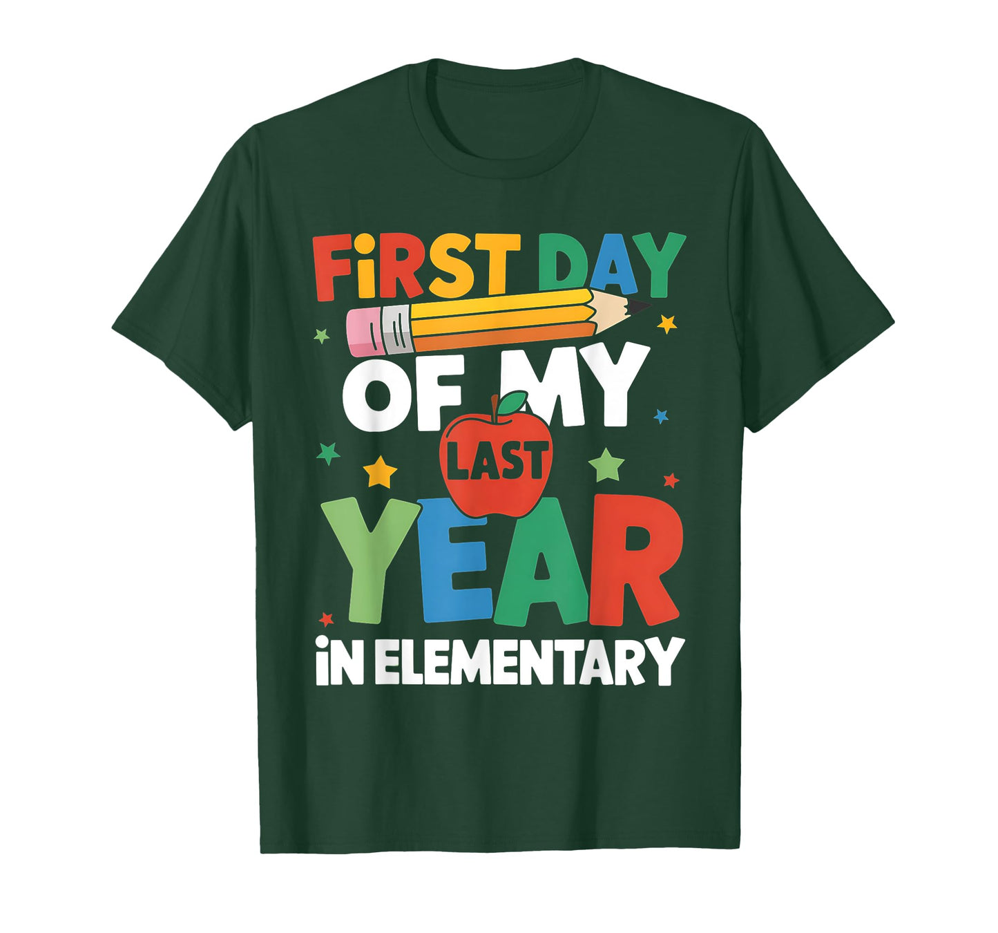 First Day Of My Last Year In Elementary Back To School T-Shirt