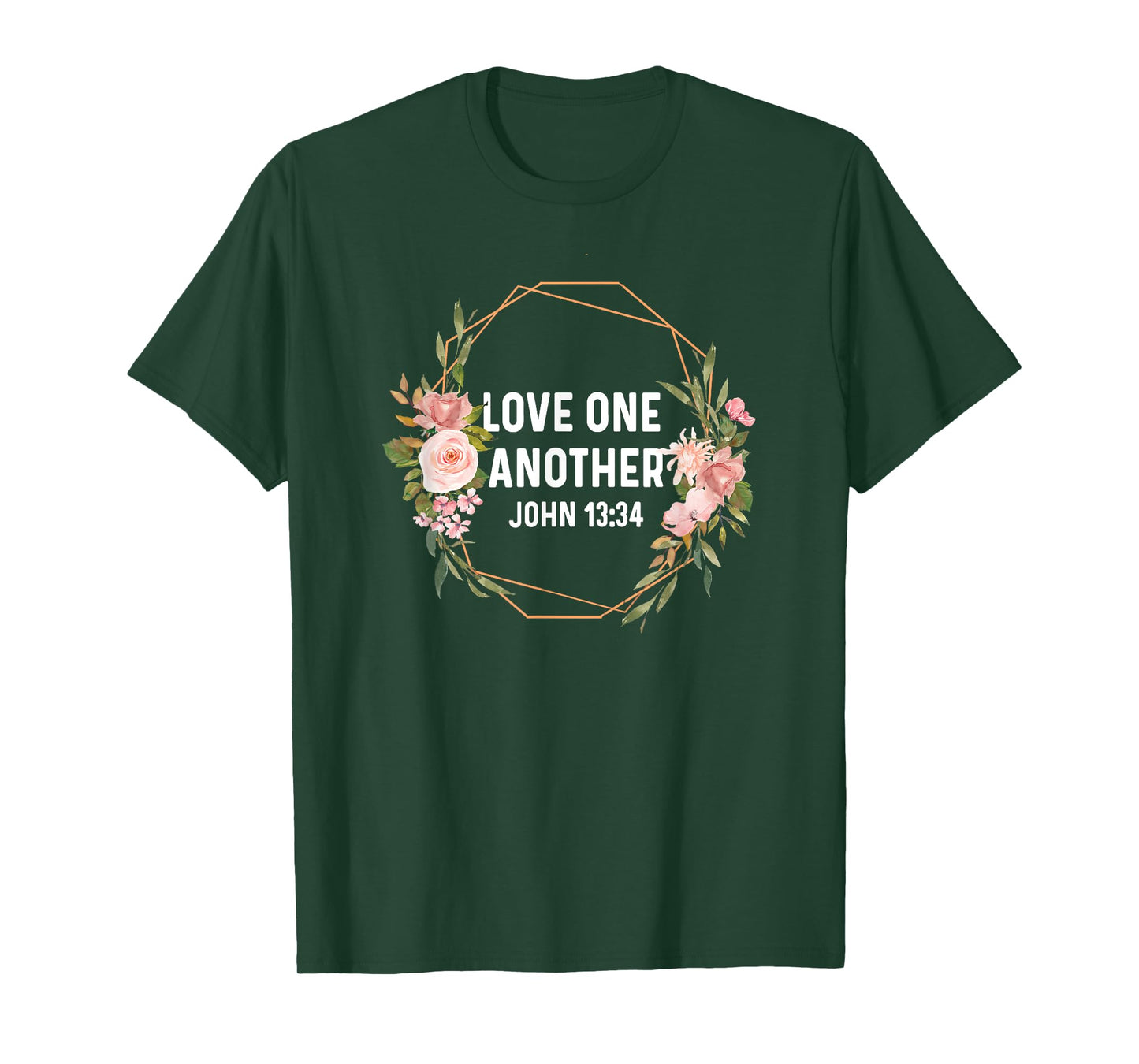 John 13:34 13 34 God Jesus Christian Love One Another T-Shirt
