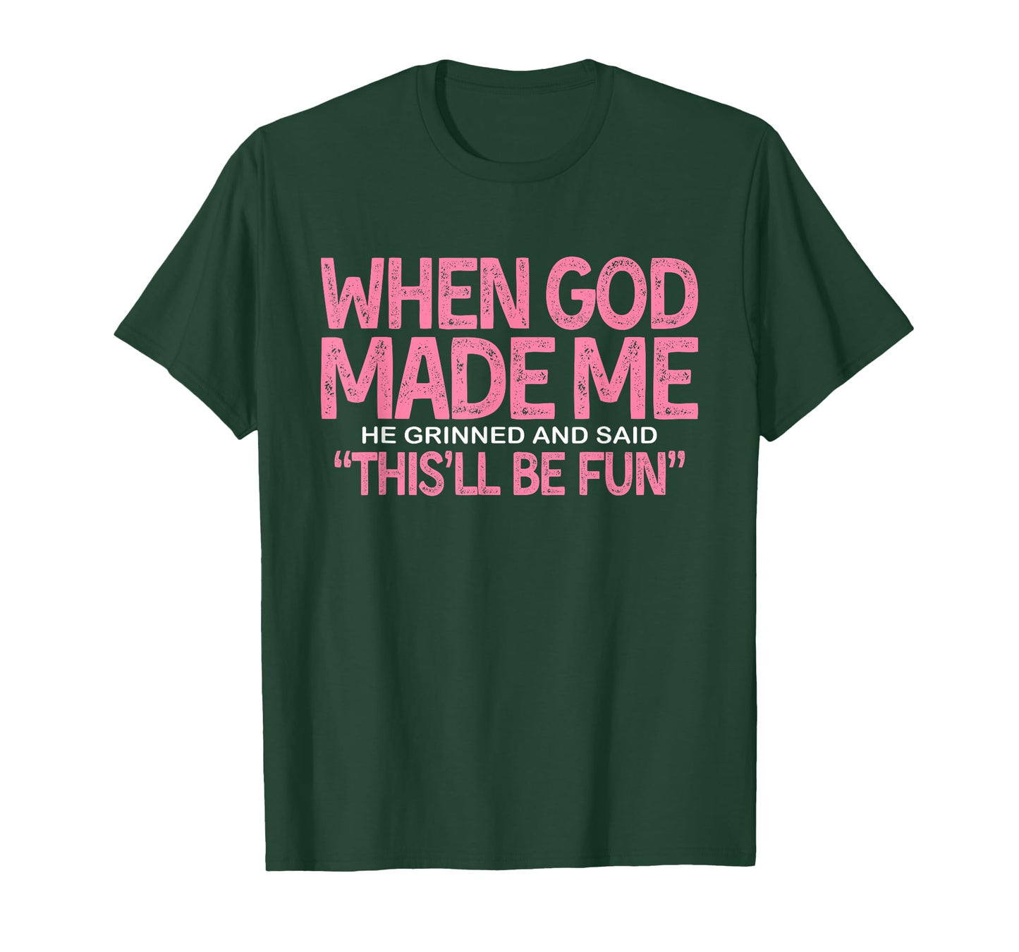 God Made Me with a Sense of Humor T-Shirt