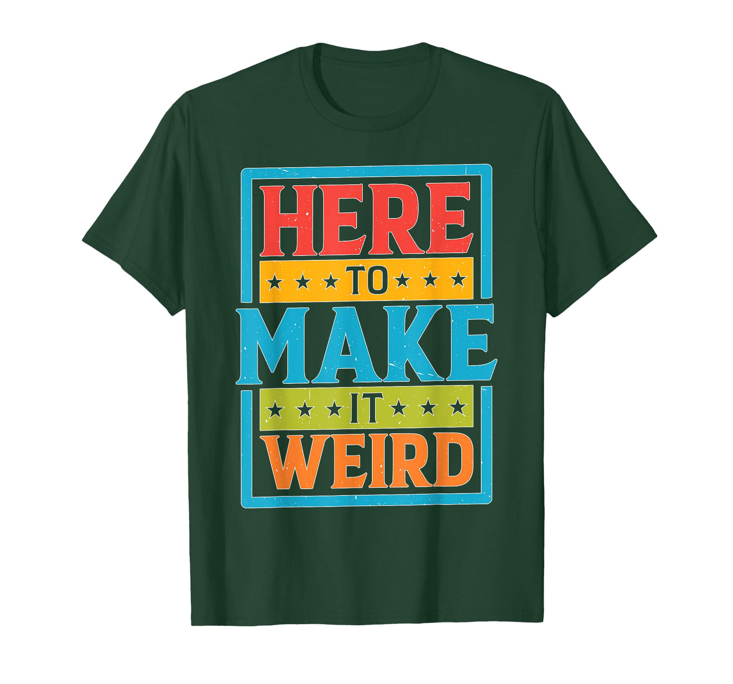 Here To Make It Weird Funny Quotes T-Shirt