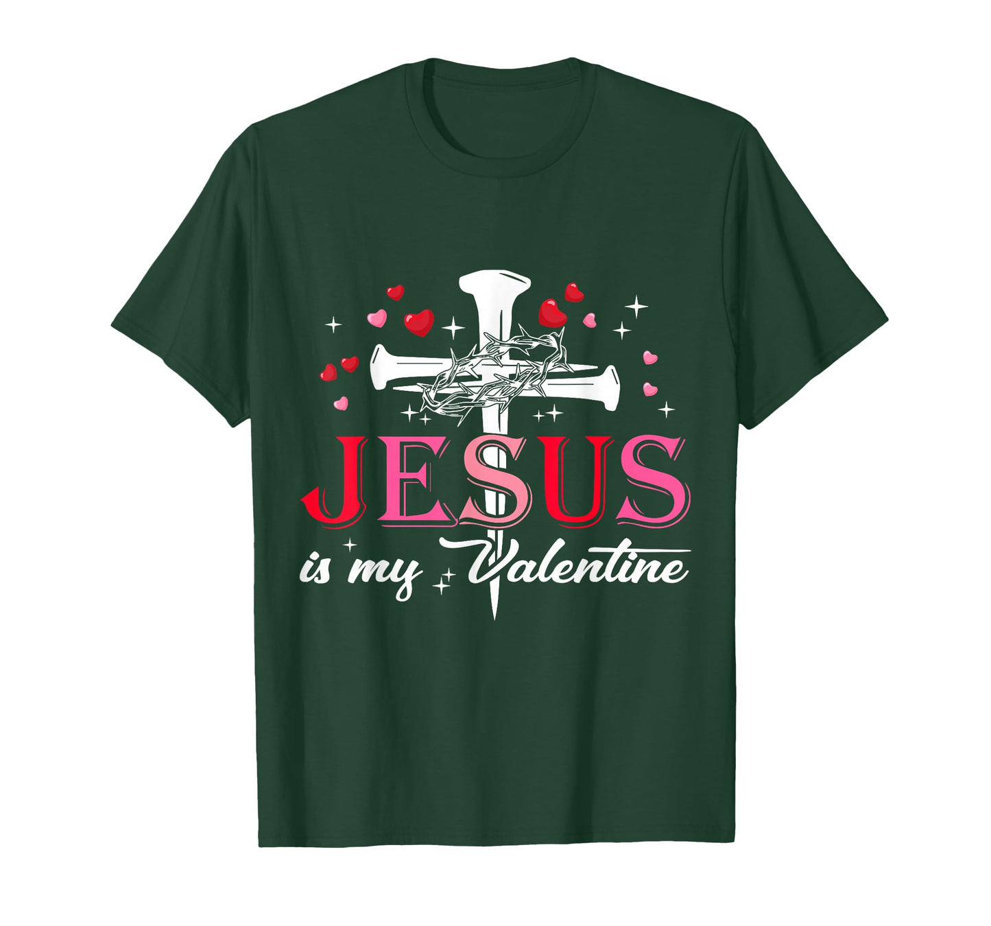 Jesus is My Valentine Funny Christian God Men Women T-Shirt