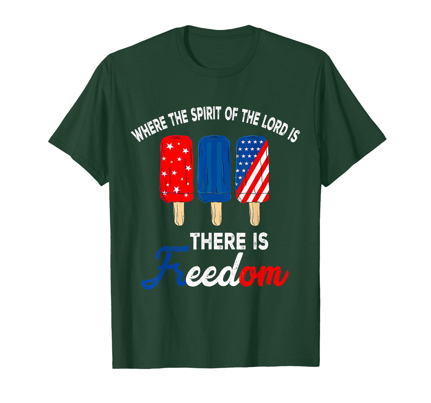 Where The Spirit Of The Lord Is There Is Freedom, 4th July T-Shirt