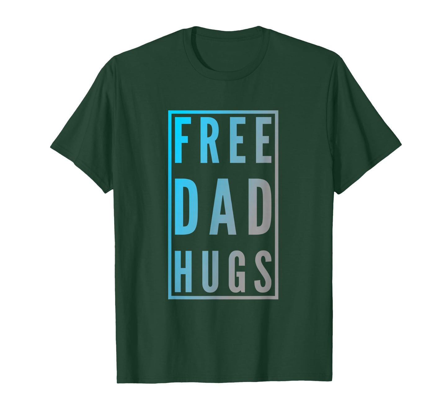 Free Dad Hugs Sign Funny Text Design Free Hugs Quotes T-Shirt
