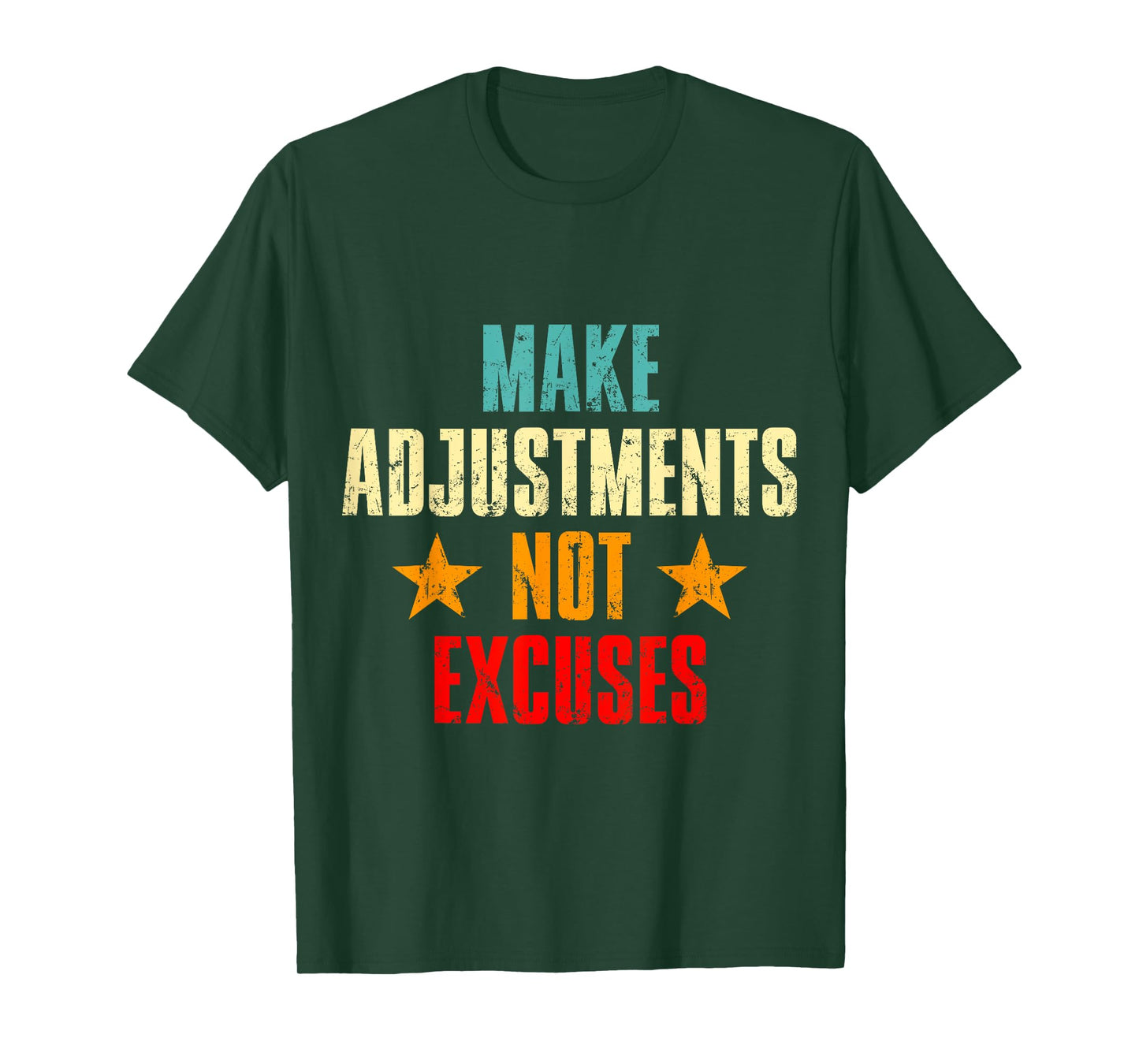 Make Adjustments Not Excuses Motivational Quote T-Shirt