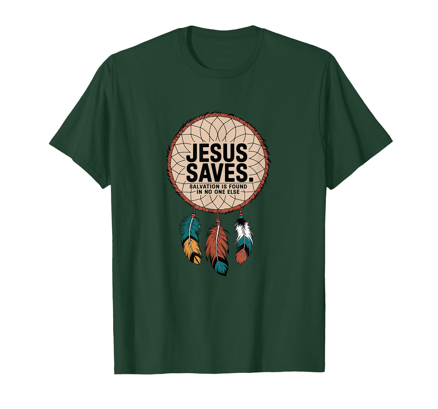 Jesus Saves - Salvation is found in no one else T-Shirt