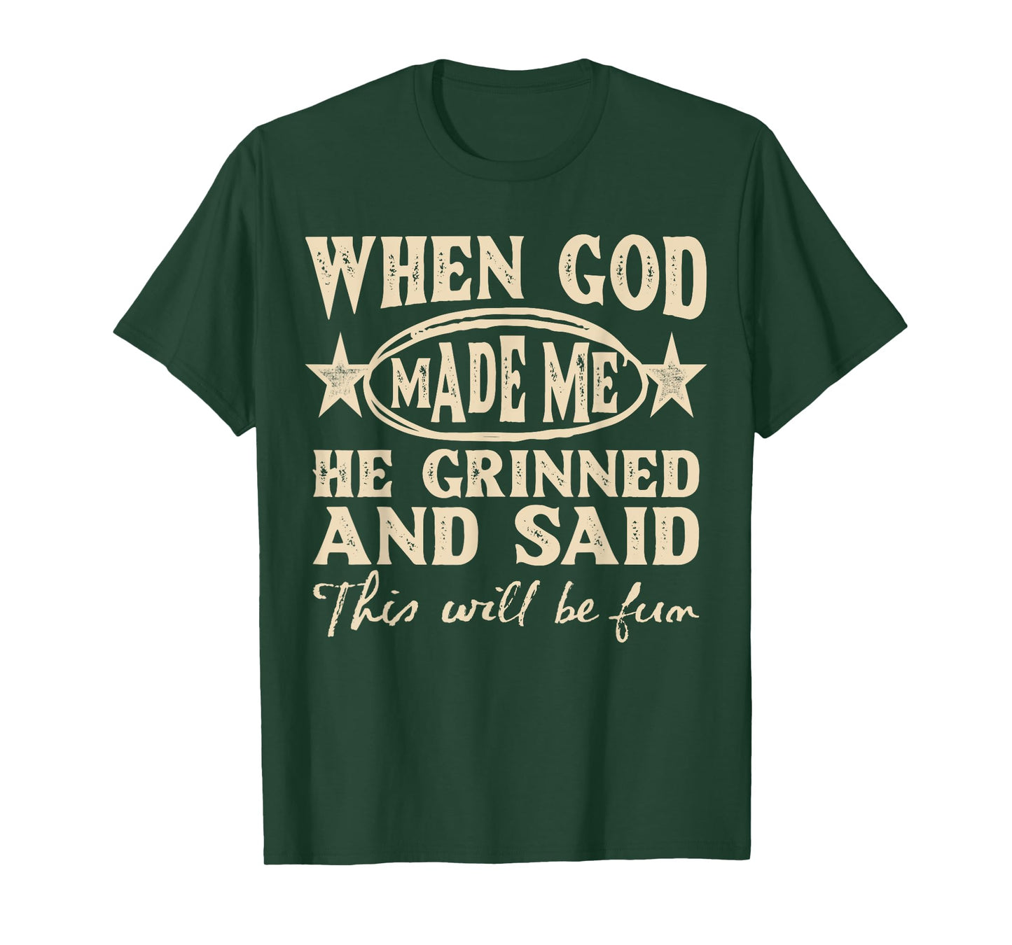 God Made Me This Will Be Fun Humor Christian Saying Womens T-Shirt