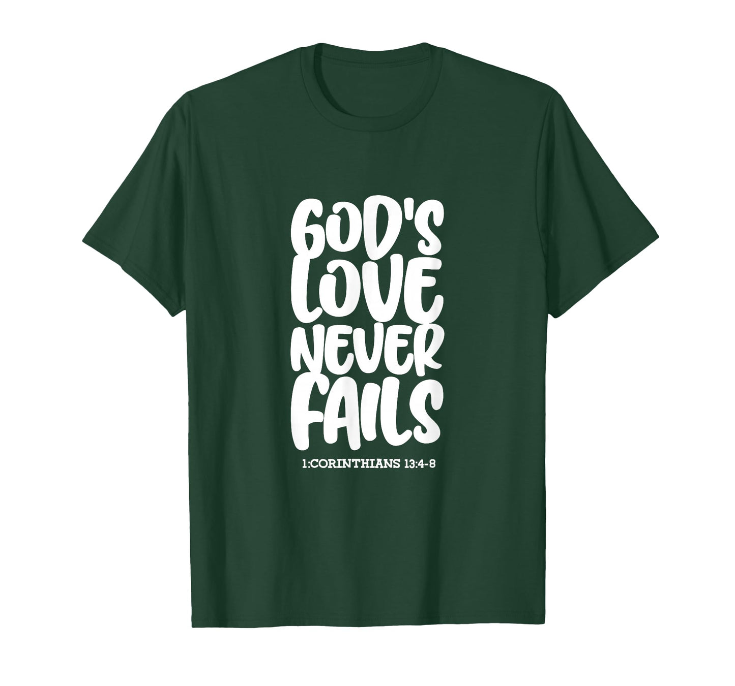 1 Corinthians 13:4-8 God's Love Never Fails Bible Christian T-Shirt