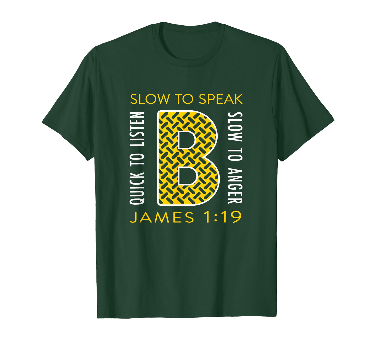 B Quick to Listen James 1:19 T-Shirt