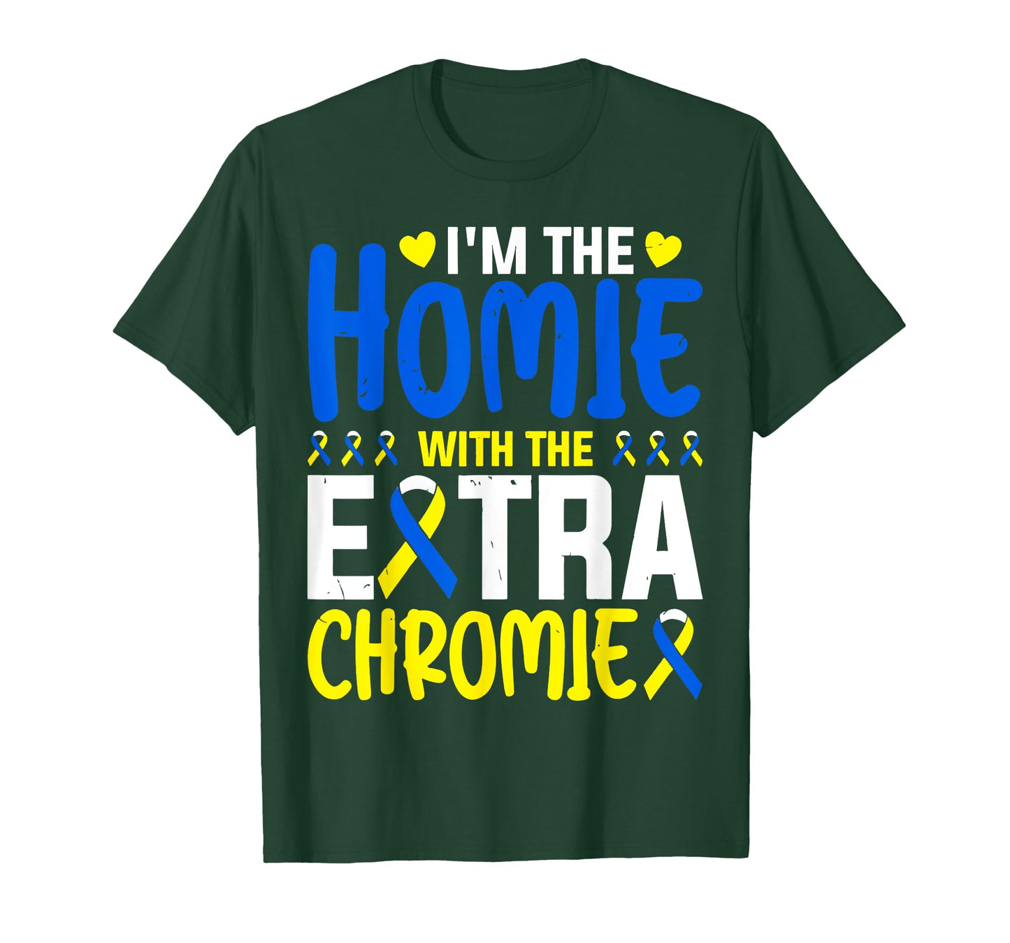 I Am The Homie With Extra Chromie T-Shirt