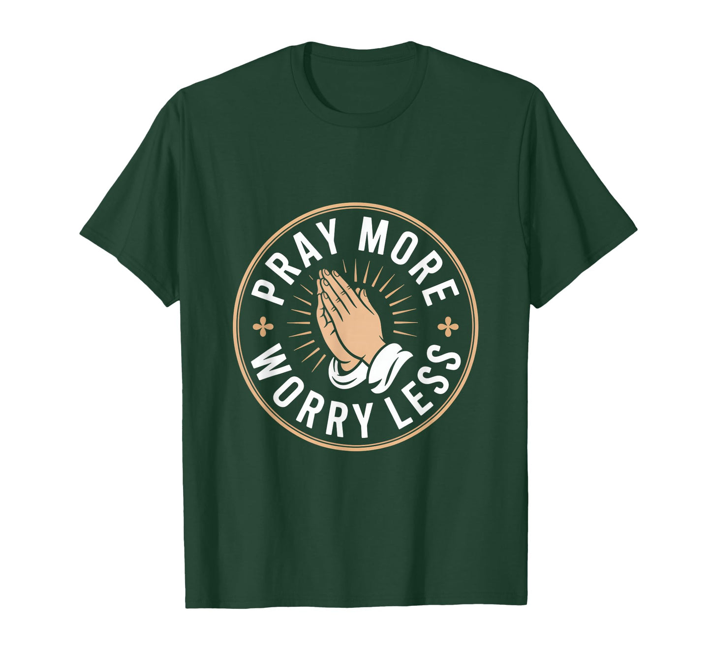 Christian Pray More Worry Less Faithful Prayer T-Shirt