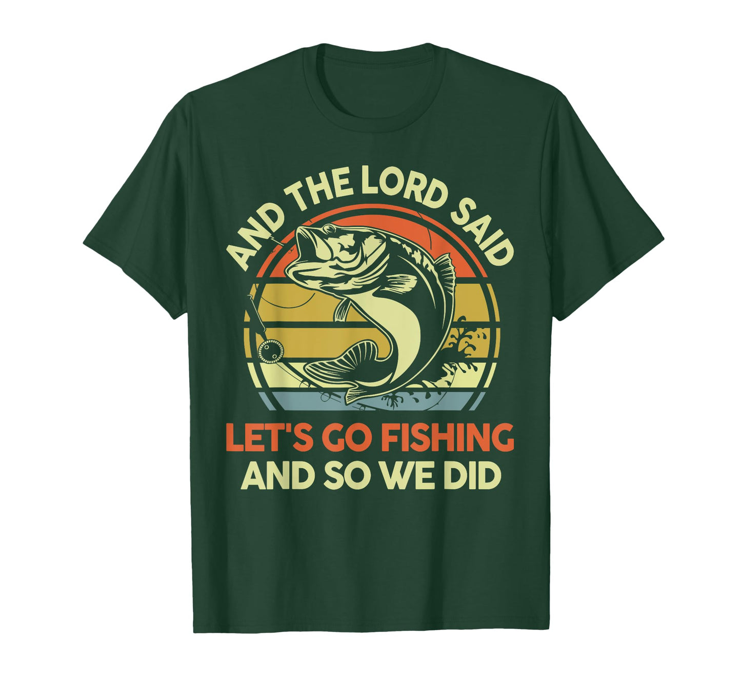 Christian Lord said Let's go Fishing Funny Jesus Bass Dad T-Shirt