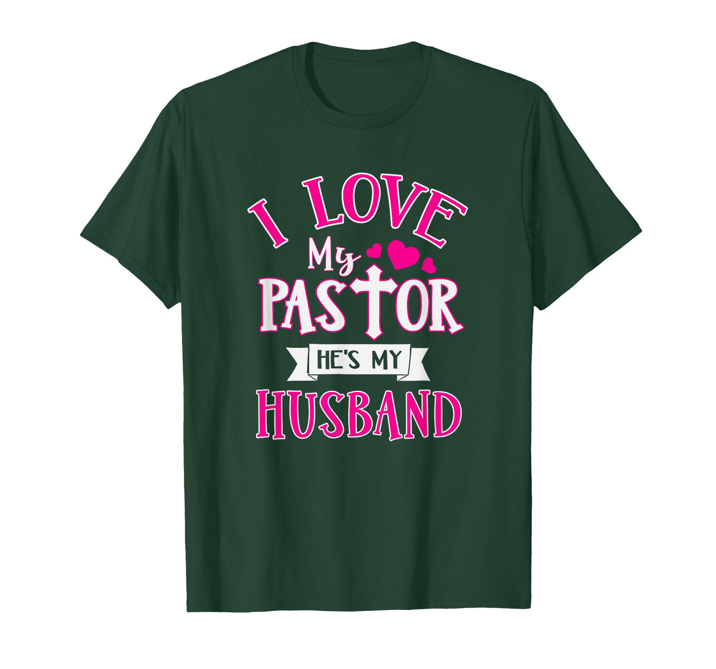 I Love My Pastor He's My Husband Funny Pastor's Wife Church T-Shirt