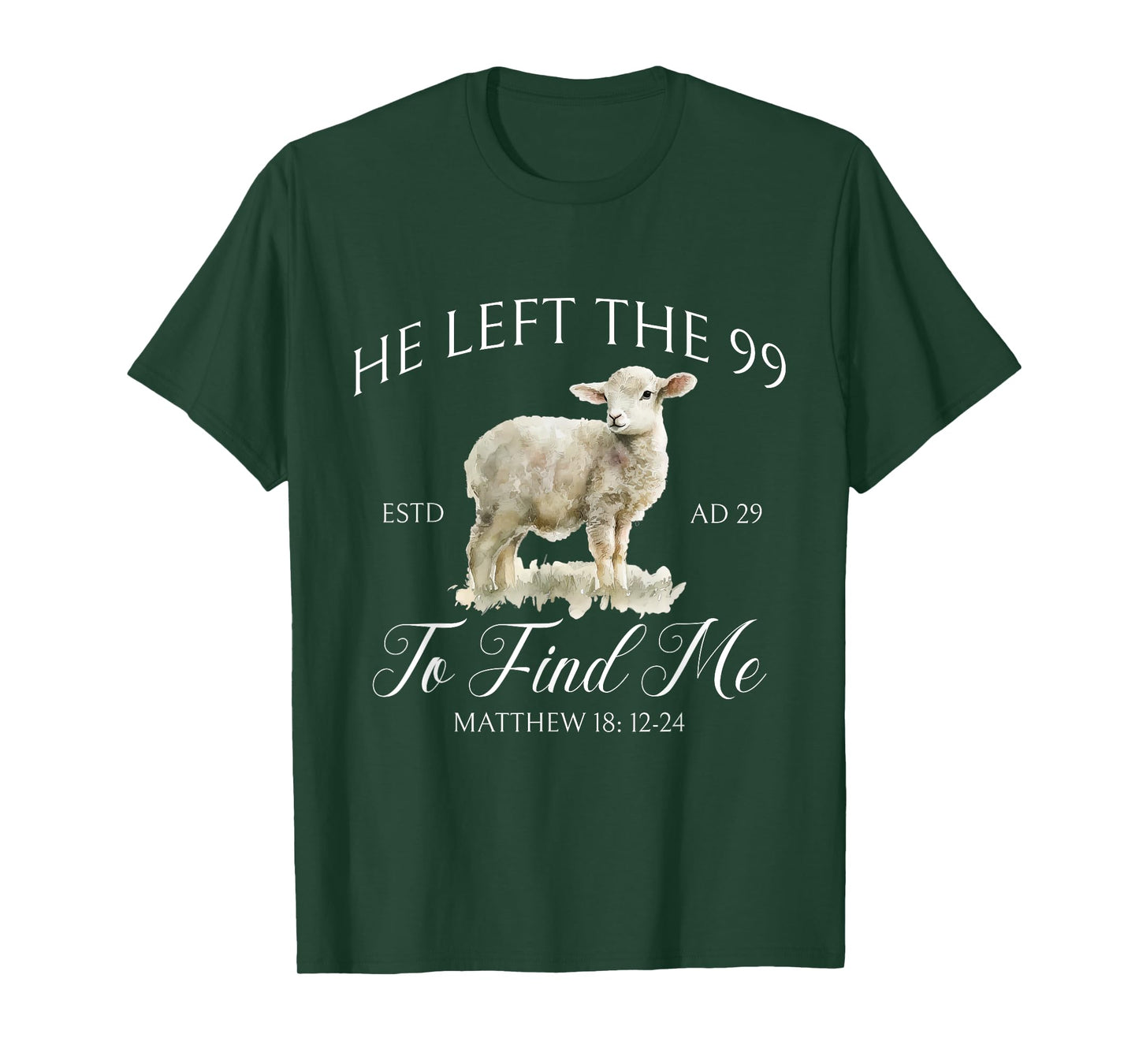 He left the 99 to find me Jesus leaves the 99 Christian T-Shirt