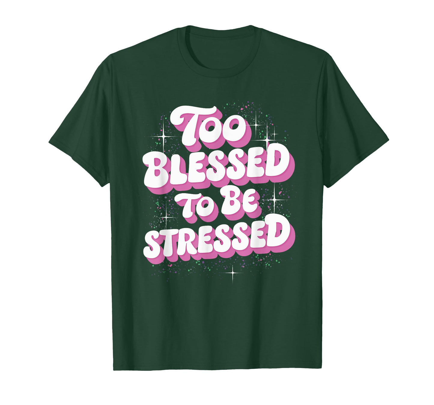 Too Blessed To Be Stressed T-Shirt