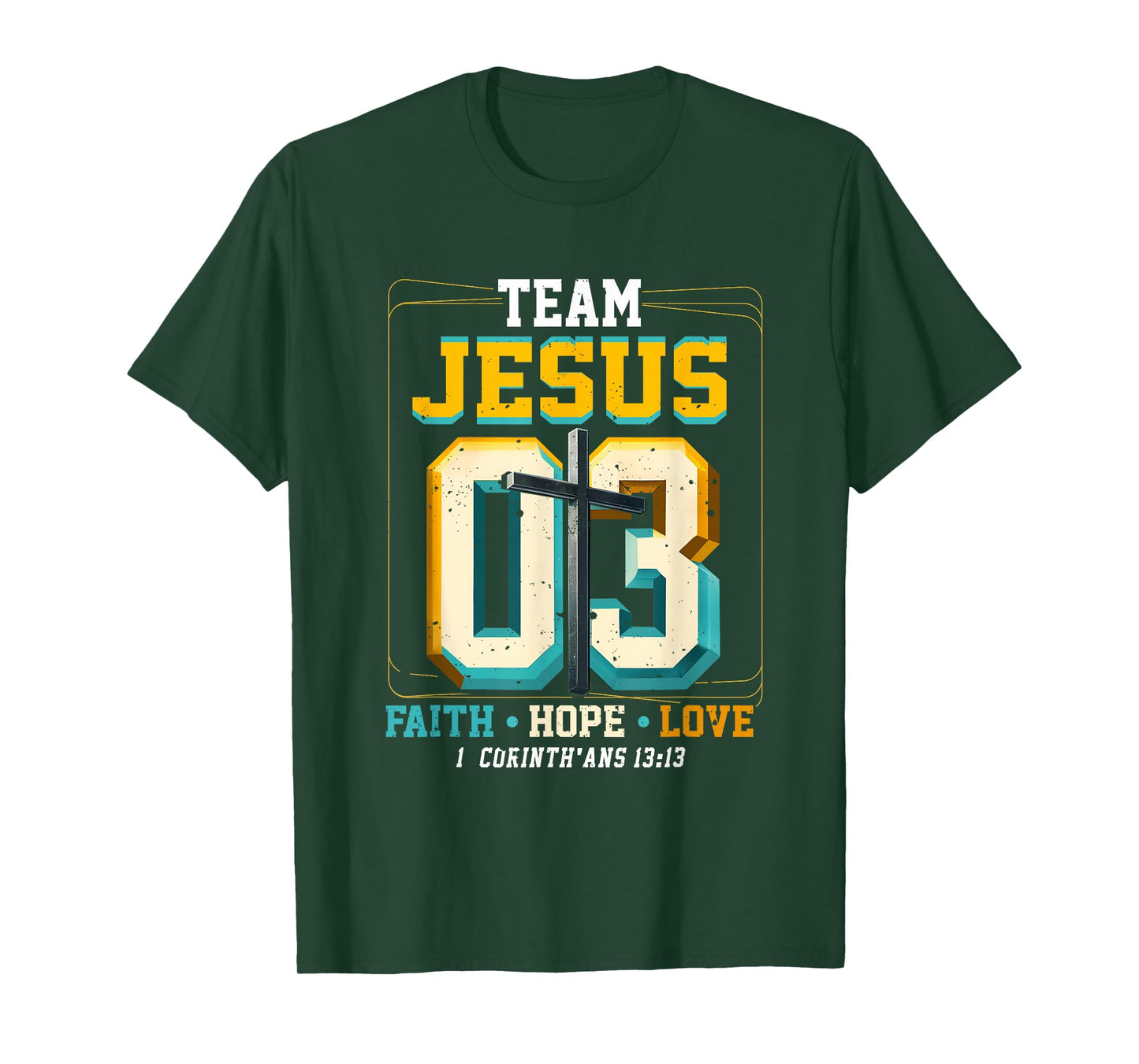 Team Jesus 03 Faith Hope Christian Bible Verse Corinthians T-Shirt