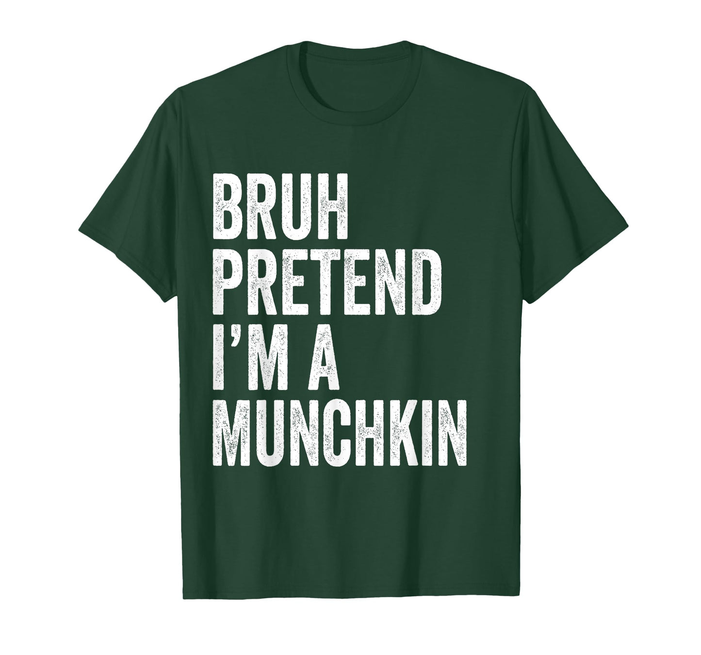 Bruh Pretend I'm A Munchkin Matching Costume Halloween Funny T-Shirt