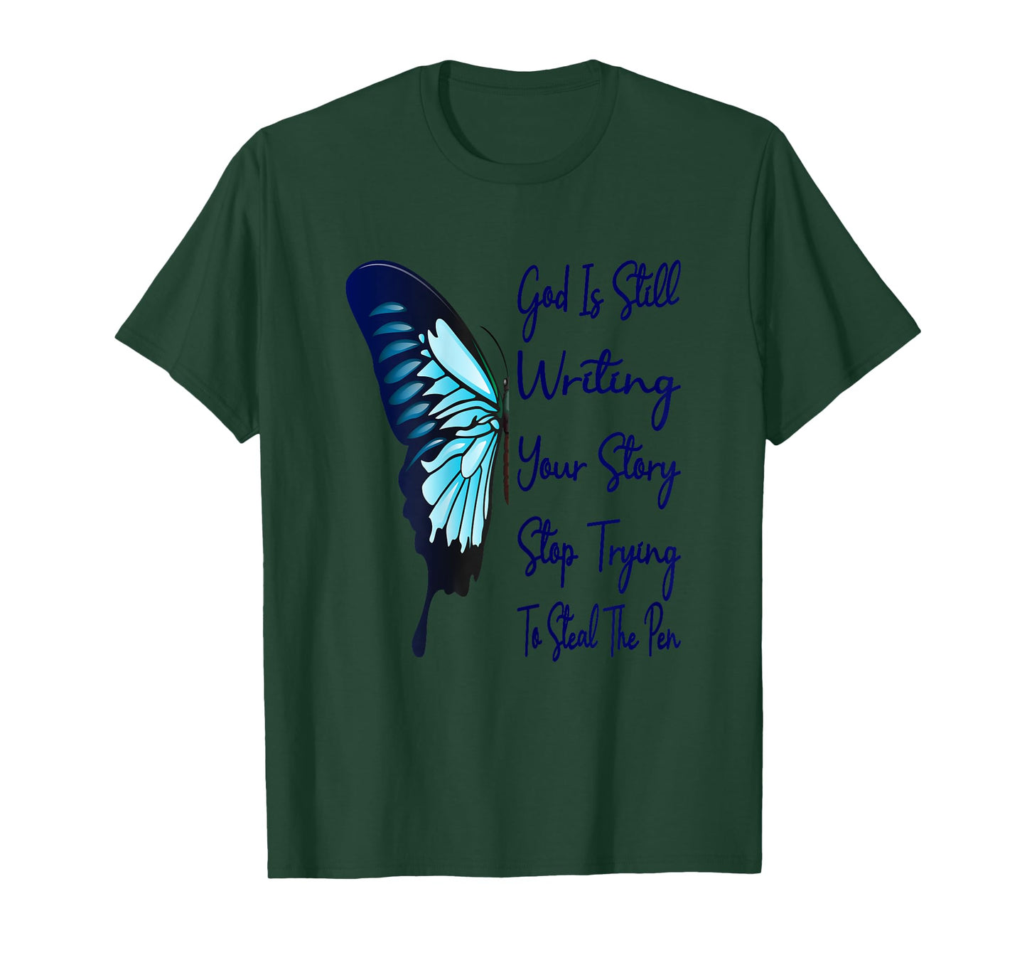 God Is Still Writing Your Story Stop Trying To Steal The Pen T-Shirt