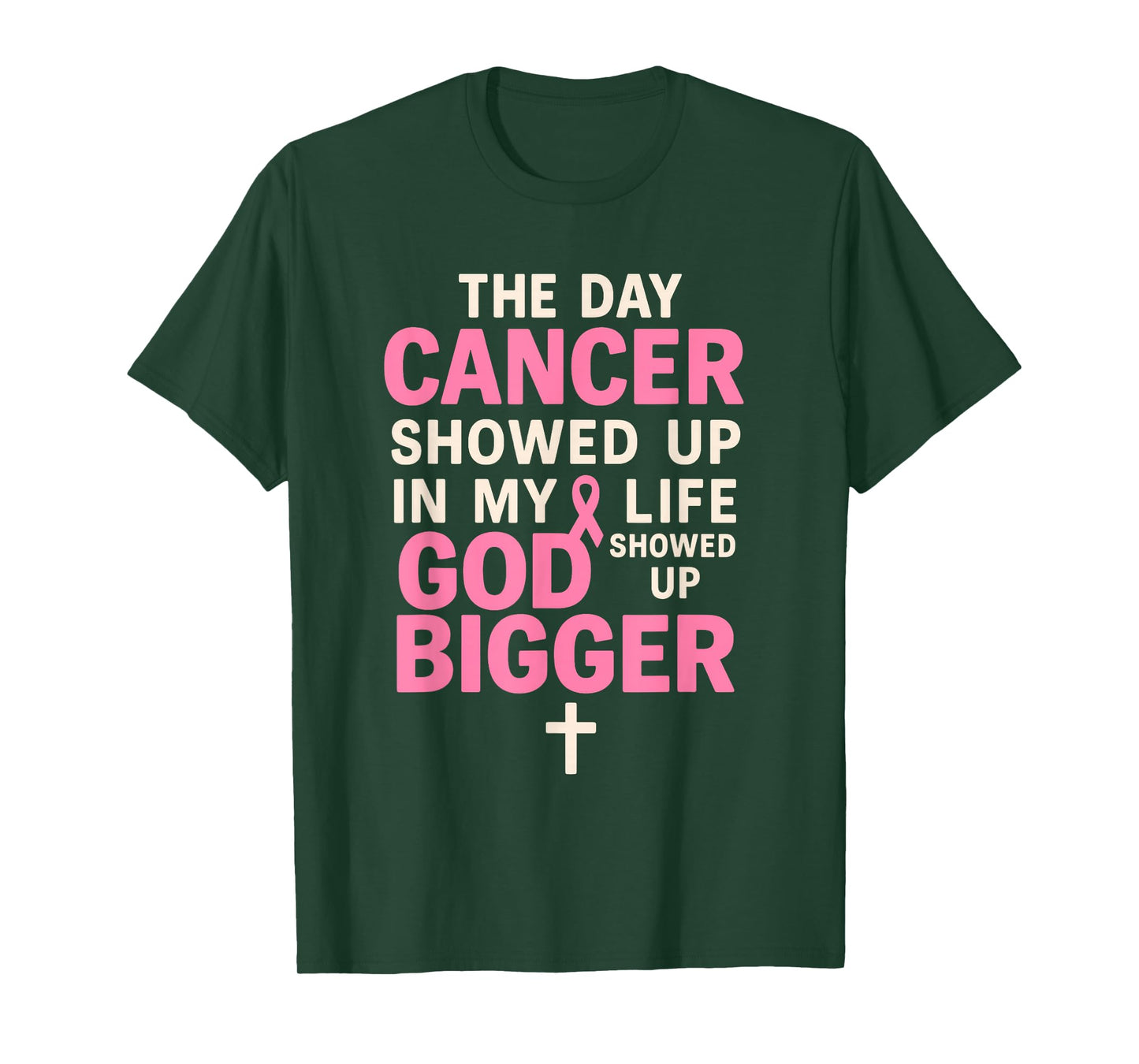 The Day Cancer Showed Up God Showed Up Bigger Pink Ribbon T-Shirt