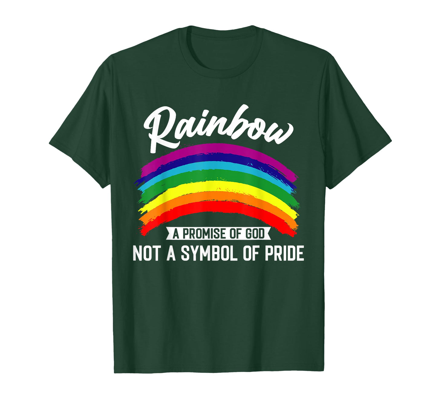 Rainbow A Promise Of God Not A Symbol Of Pride T-Shirt