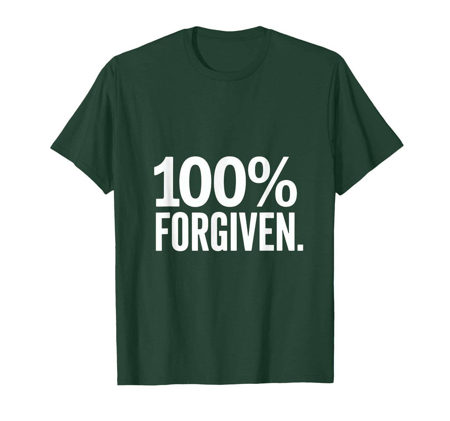 Christian 100% Forgiven Faith Statement T-Shirt