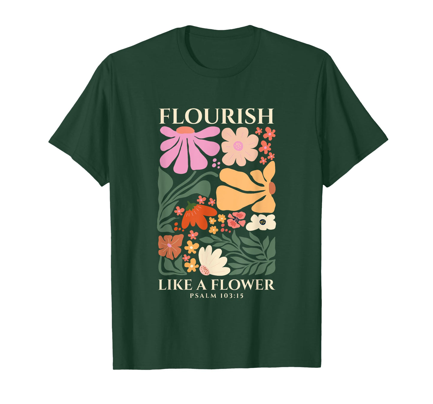 Flourish Like A Flower Religious Bible Verse Gift Faith T-Shirt