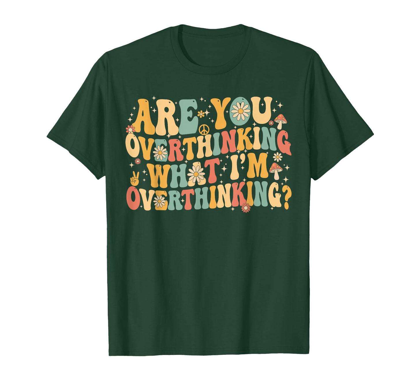 are You Overthinking What I’m Overthinking Retro Floral T-Shirt