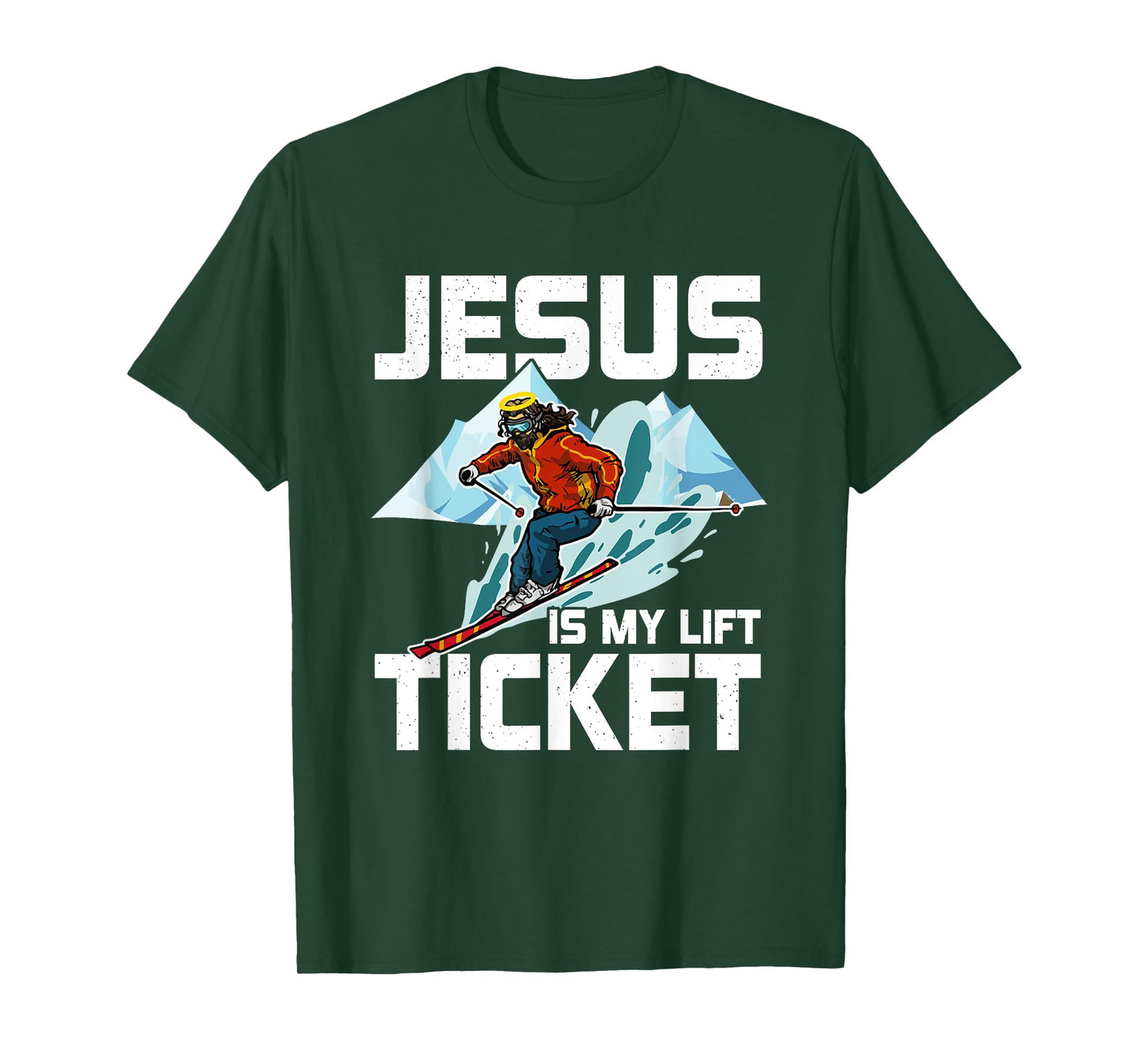 Jesus Is My Lift Ticket Downhill Snow Skiing Christian T-Shirt