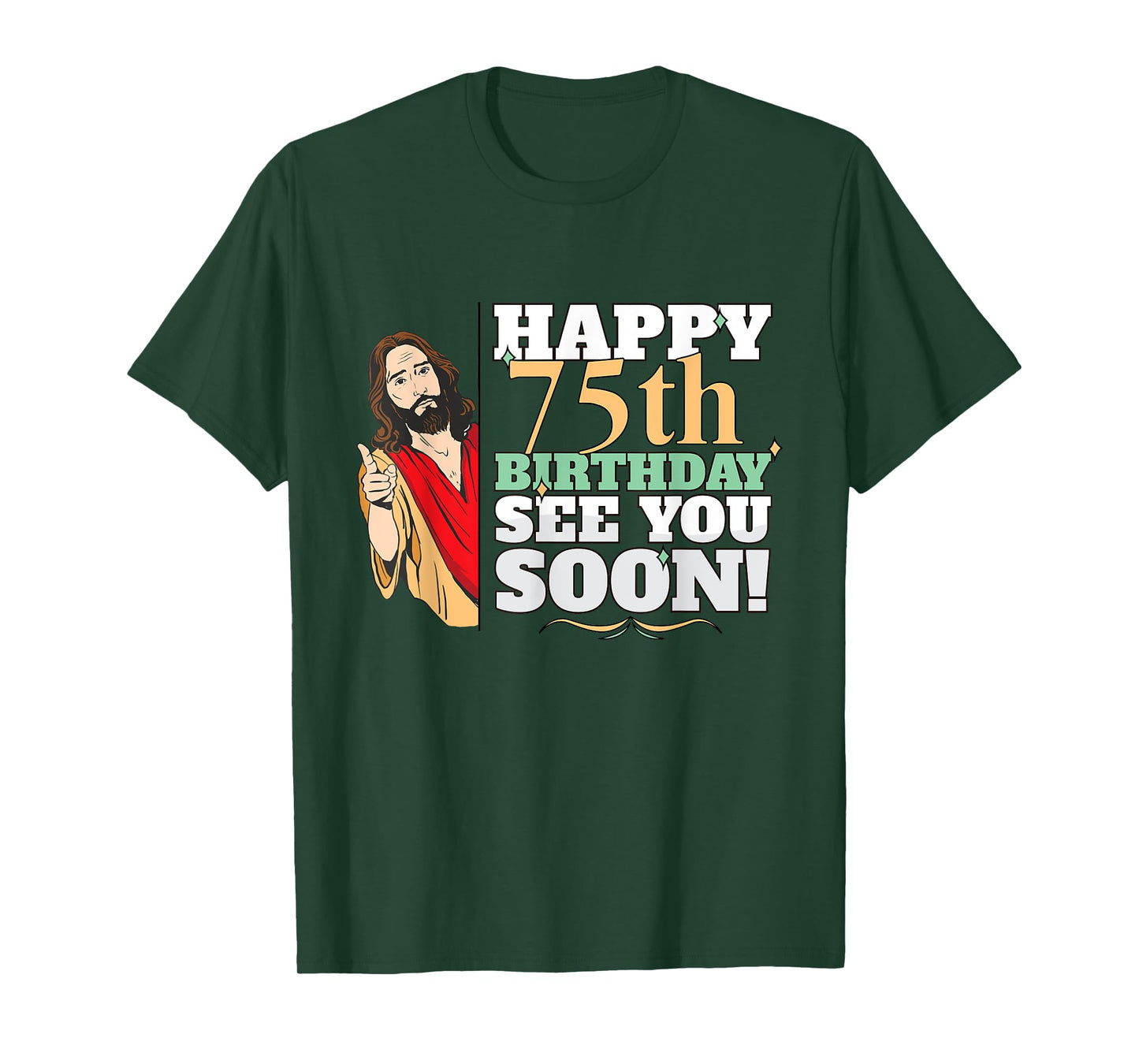 Happy 75th Birthday See You Soon Funny Jesus Meme Turning 75 T-Shirt